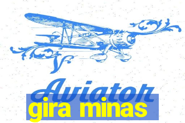 gira minas